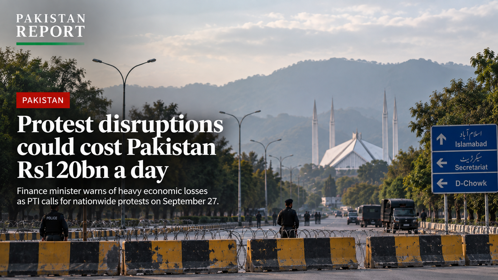 Editorial image of security barriers on an Islamabad road accompanying Pakistan Report coverage of the economic impact of planned protests